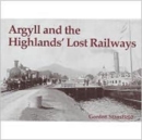 Argyll and the Highlands' Lost Railways - Book