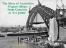 The Story of Australian Migrant Ships : From Convicts to 'GBP10 poms' - Book