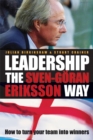Leadership the Sven-G ran Eriksson Way : How to Turn Your Team Into Winners - eBook