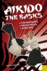 Aikido - The Basics : Techniques - Principles - Concept - eBook