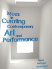 Issues in Curating Contemporary Art and Performance - eBook