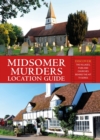 Midsomer Murders Location Guide : Discover the villages, pubs and churches behind the hit TV series - Book