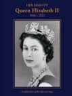 Her Majesty Queen Elizabeth II: 1926-2022 - eBook