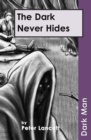 The Dark Never Hides - eBook