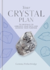 Your Crystal Plan : 75 crystals to unblock your path and achieve your purpose - Book
