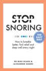 Stop Snoring The Easy Way : How to breathe better, find relief and sleep well every night - Book