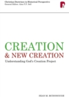 Creation and New Creation : Understanding God's Creation Project - eBook
