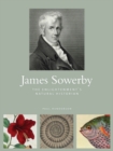 James Sowerby : The Enlightenment's Natual Historian - Book