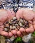 Catalogue of Useful Plants of Colombia - Book