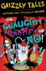 The Gnaughty Gnomes of 'No'! : Cautionary Tales for Lovers of Squeam! Book 7 - eBook