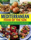 Mediterranean Cooking : A Culinary Tour of Sun-drenched Shores with Over 400 Dishes from Southern Europe - Book