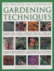 Gardening Techniques, Practical Encyclopedia of : Planning your garden, improving your soil, trees and shrubs, lawns, climbers, flowers, patios and containers, water and rock gardening, the greenhouse - Book