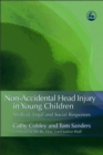 Non-Accidental Head Injury in Young Children : Medical, Legal and Social Responses - Book