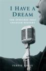 I Have a Dream : The Speeches That Changed History - eBook