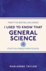 I Used to Know That: General Science - eBook