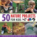 50 Nature Projects for Kids - Book