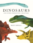 Dinosaurs : and Other Prehistoric Creatures - Book