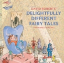 David Roberts' Delightfully Different Fairytales - Book