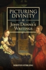 Picturing Divinity in John Donne's Writings - Book