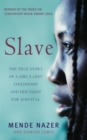 Slave : The True Story of a Girl's Lost Childhood and Her FIght for Survival - Book