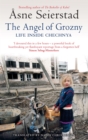 The Angel Of Grozny : Life Inside Chechnya - from the bestselling author of The Bookseller of Kabul - Book