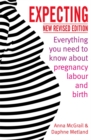 Expecting : Everything You Need to Know about Pregnancy, Labour and Birth - Book