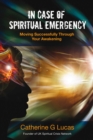 In Case of Spiritual Emergency : Moving Successfully Through Your Awakening - eBook