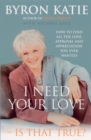 I Need Your Love - Is That True? : How to find all the love, approval and appreciation you ever wanted - Book