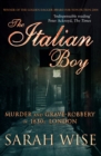 The Italian Boy : Murder and Grave-Robbery in 1830s London - Book