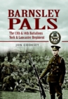 Barnsley Pals: The 13th & 14th Battalions York & Lancaster Regiment - Book