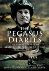 Pegasus Diaries: The Private Papers of Major John Horward DSO - Book