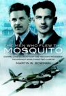 Men Who Flew the Mosquito: Compelling Account of the 'Wooden Wonders' Triumphant World War 2 Career - Book