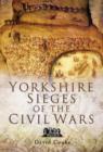 Yorkshire Sieges of the Civil Wars - Book