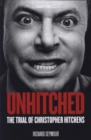 Unhitched : The Trial of Christopher Hitchens - Book