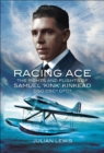Racing Ace : The Fights and Flights of 'Kink' Kinkead DSO, DSC*, DFC* - eBook