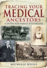 Tracing Your Medical Ancestors : A Guide for Family Historians - eBook