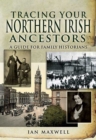 Tracing Your Northern Irish Ancestors : A Guide for Family Historians - eBook
