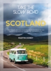 Take the Slow Road: Scotland : Inspirational Journeys Round the Highlands, Lowlands and Islands of Scotland by Camper Van and Motorhome - Book