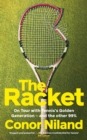 The Racket : On Tour with Tennis’s Golden Generation – and the other 99% - Book
