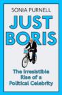 Just Boris : A Tale of Blond Ambition - A Biography of Boris Johnson - Book
