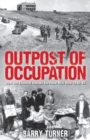 Outpost of Occupation : The Nazi Occupation of the Channel Islands 1940-45 - eBook