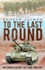 To The Last Round : The Epic British Stand on the Imjin River, Korea 1951 - eBook
