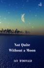 Not Quite Without a Moon - Book
