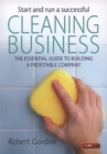 Start and Run a Successful Cleaning Business : The Essential Guide to Building a Profitable Company - Book