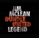 Jim Mclean Dundee United Legend - Book