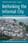 Rethinking the Informal City : Critical Perspectives from Latin America - eBook