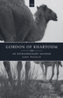 Gordon of Khartoum : An Extraordinary Soldier - Book