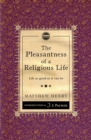 The Pleasantness of a Religious Life : Life as good as it can be - Book