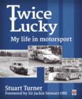 Twice Lucky : My Life in Motorsport - eBook