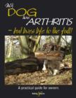 My Dog Has Arthritis : But Lives Life to the Full! - eBook